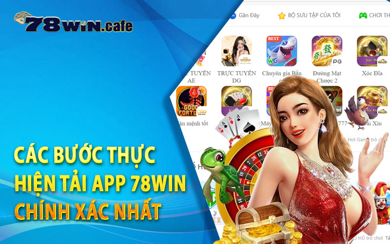 Các Bước Thực Hiện Tải App 78Win Chính Xác Nhất