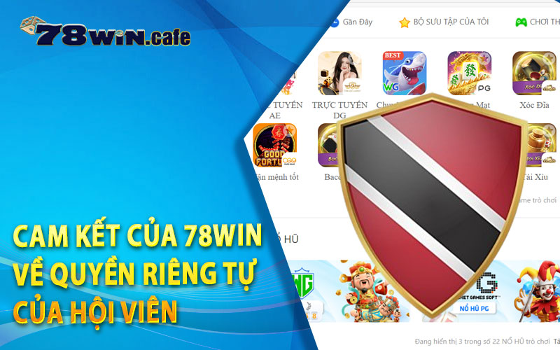 Cam Kết Của 78Win Về Quyền Riêng Tự Của Hội Viên